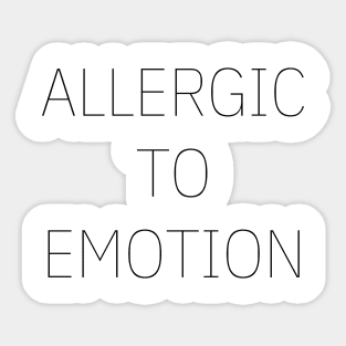 Allergic To Emotion Sticker
